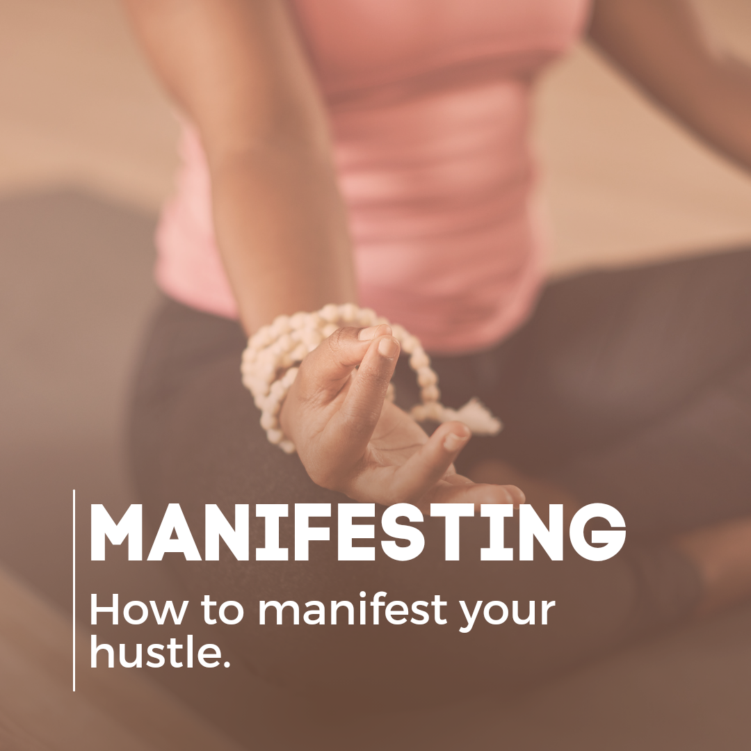 Manifest Your Hustle