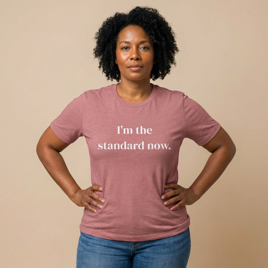 I’m the standard now Tee | Statement Graphic Tee