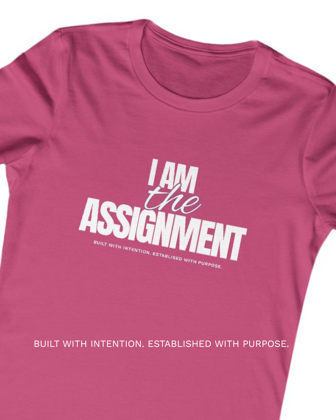 I Am The Assignment Women's T-Shirt — Motivational Pink Tee for Confident Women